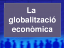 La globalització econòmica | Recurso educativo 22784