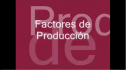 Factores de Producción | Recurso educativo 27356