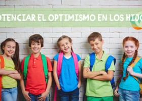 Cómo potenciar el optimismo en los hijos. Se acabó el pesimismo clásico | Recurso educativo 760784